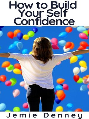 cover image of How to Build Your Self Confidence